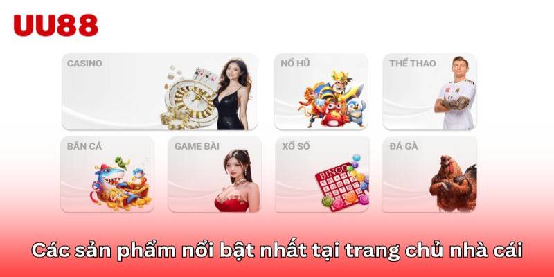 Các sản phẩm cá cược đầy thú vị tại nhà cái UU88
